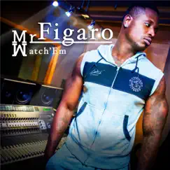 Watch 'Em - Single by Mr. Figaro album reviews, ratings, credits