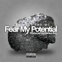 Fear My Potential - Single by Jay West the MC album reviews, ratings, credits