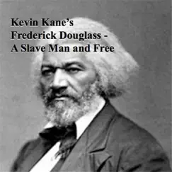 Kevin Kane's Frederick Douglass: A Slave Man and Free - Single by Kevin Kane, Joyce Dee & Jim Nolet album reviews, ratings, credits