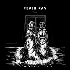 Seven by Fever Ray album reviews, ratings, credits