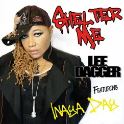 Shelter Me (feat. Inaya Day) - EP by Lee Dagger album reviews, ratings, credits