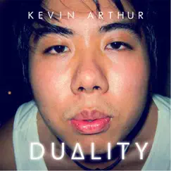 Duality - EP by Kevin Arthur album reviews, ratings, credits