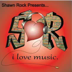 I Love Music - Single by Shawn Rock album reviews, ratings, credits