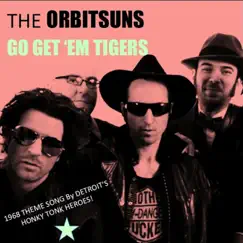 Go Get Em Tigers - Single by THE ORBITSUNS album reviews, ratings, credits
