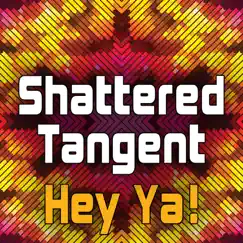 Hey Ya! - EP by Shattered Tangent album reviews, ratings, credits