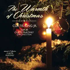 The Warmth of Christmas (feat. Curtis King Jr. & Curtis McKonly Orchestra) Song Lyrics