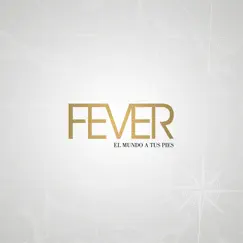 El Mundo A Tus Pies by Fever album reviews, ratings, credits