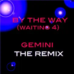 By the Way [Waiting 4] [Remix] Song Lyrics