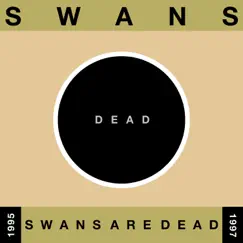 Swans Are Dead: Live '95-'97 by Swans album reviews, ratings, credits