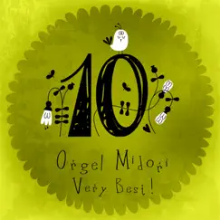 The Very Best of Orgel 10 by MIDORI ORGEL album reviews, ratings, credits