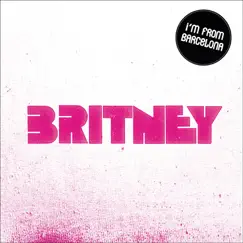 Britney - Single by I'm from Barcelona album reviews, ratings, credits
