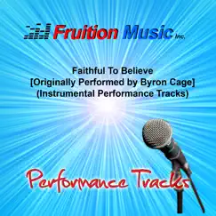 Faithful to Believe (C) [Originally Performed by Byron Cage] [Drums Play-Along Track] Song Lyrics