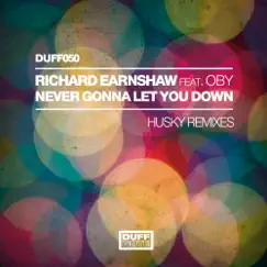 Never Gonna Let You Down (feat. OBY) [Husky's Bobbin' Head Dub Mix] Song Lyrics