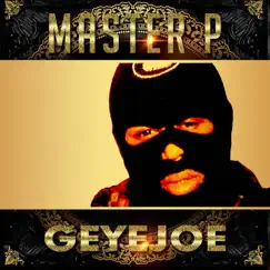 Geyejoe (feat. Young Louie & Howie T.) - Single by Master P album reviews, ratings, credits