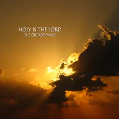 Holy Is The Lord by The Crusader Family album reviews, ratings, credits