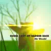 Guess I Got My Badger Back - Single album lyrics, reviews, download