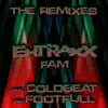 Ehtraxx Fam (The Remixes) - Single album lyrics, reviews, download