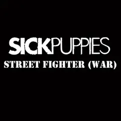 Street Fighter (War) - Single by Sick Puppies album reviews, ratings, credits