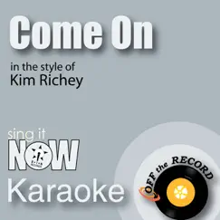 Come On (In the Style of Kim Richey) [Instrumental Version] Song Lyrics