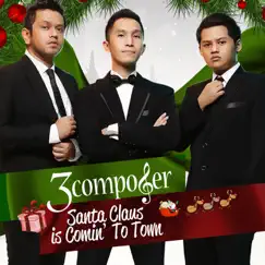 Santa Claus Is Coming To Town - Single by 3 Composers album reviews, ratings, credits