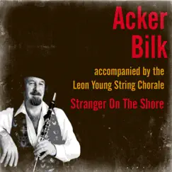Stranger on the Shore (feat. Leon Young String Chorale) by Acker Bilk album reviews, ratings, credits
