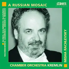 A Russian Mosaic by Chamber Orchestra Kremlin & Misha Rachlevsky album reviews, ratings, credits
