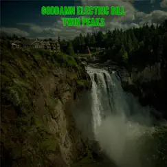 Twin Peaks (Theme) - Single by Goddamn Electric Bill album reviews, ratings, credits