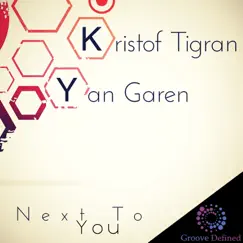Next to You - Single by Kristof Tigran & Yan Garen album reviews, ratings, credits