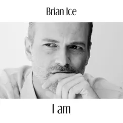 I Am - Single by Brian Ice album reviews, ratings, credits