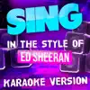 Sing (In the Style of Ed Sheeran) [Karaoke Version] - Single album lyrics, reviews, download