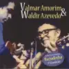 Valmar Amorim & Waldir Azevedo album lyrics, reviews, download