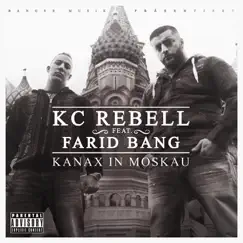 Kanax in Moskau - Single by KC Rebell album reviews, ratings, credits