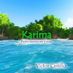 Karima (Our Father, Padre Nuestro) - Single by Victor Castillo album reviews, ratings, credits