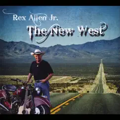 The New West by Rex Allen, Jr. album reviews, ratings, credits