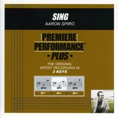 Premiere Performance Plus: Sing - EP by Aaron Spiro album reviews, ratings, credits