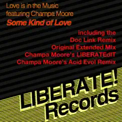 Some Kind of Love (feat. Champa Moore) [Doc Link's Liberate Mix] Song Lyrics