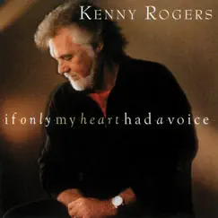 If Only My Heart Had a Voice by Kenny Rogers album reviews, ratings, credits