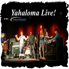 Yahaloma Live At the Englewood Event Center! by Yahaloma album reviews, ratings, credits