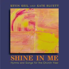 Shine in Me by Kevin Keil & Kate Bluett album reviews, ratings, credits