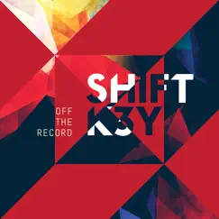 Off the Record - EP by Shift K3Y album reviews, ratings, credits