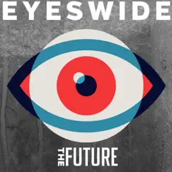 Eyes Wide - Single by The Future album reviews, ratings, credits