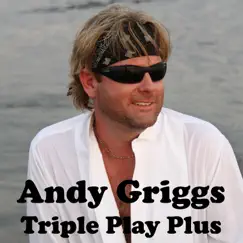 Triple Play Plus - EP by Andy Griggs album reviews, ratings, credits
