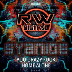 You crazy f**c / Home alone - Single by Syanide album reviews, ratings, credits