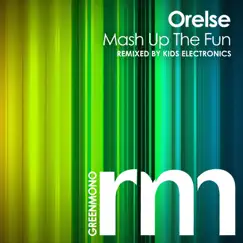 Mash Up the Fun - Single by Orelse album reviews, ratings, credits
