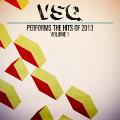 VSQ Performs the Hits of 2013, Vol. 1 by Vitamin String Quartet album reviews, ratings, credits