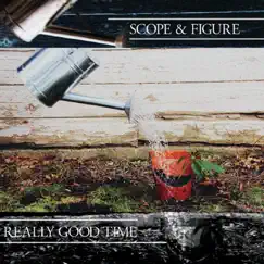 Really Good Time - EP by Scope & Figure album reviews, ratings, credits