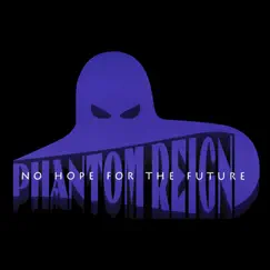 No Hope for the Future by Phantom Reign album reviews, ratings, credits