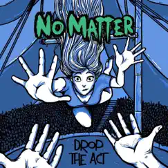 Drop the Act by No Matter album reviews, ratings, credits