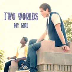 My Girl - Single by Two Worlds album reviews, ratings, credits