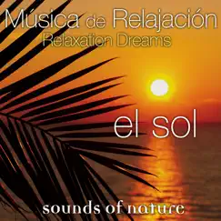 Relaxation Dreams, Música de Relajación: El Sol by Sounds of Nature album reviews, ratings, credits